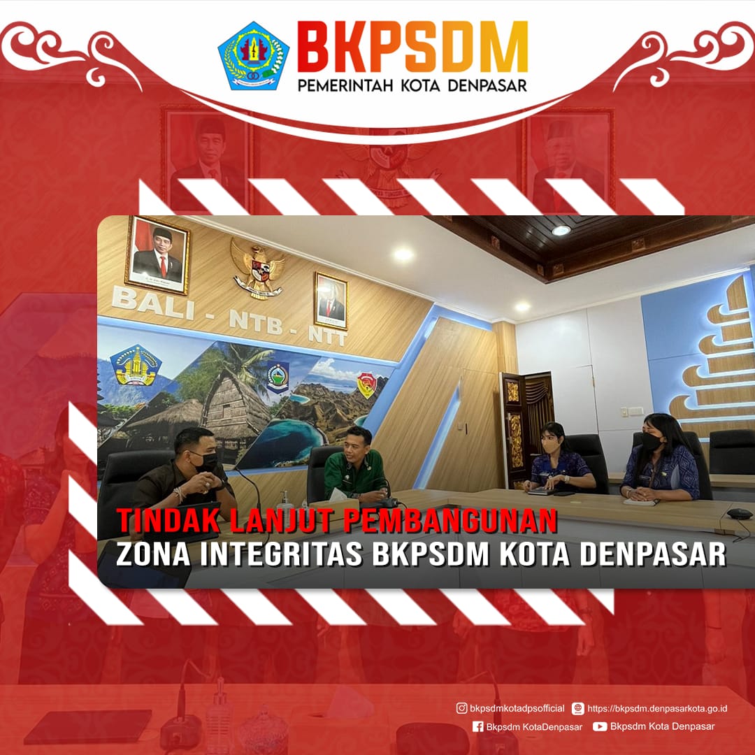 Tindak Lanjut Pembangunan Zona Integritas BKPSDM Kota Denpasar 