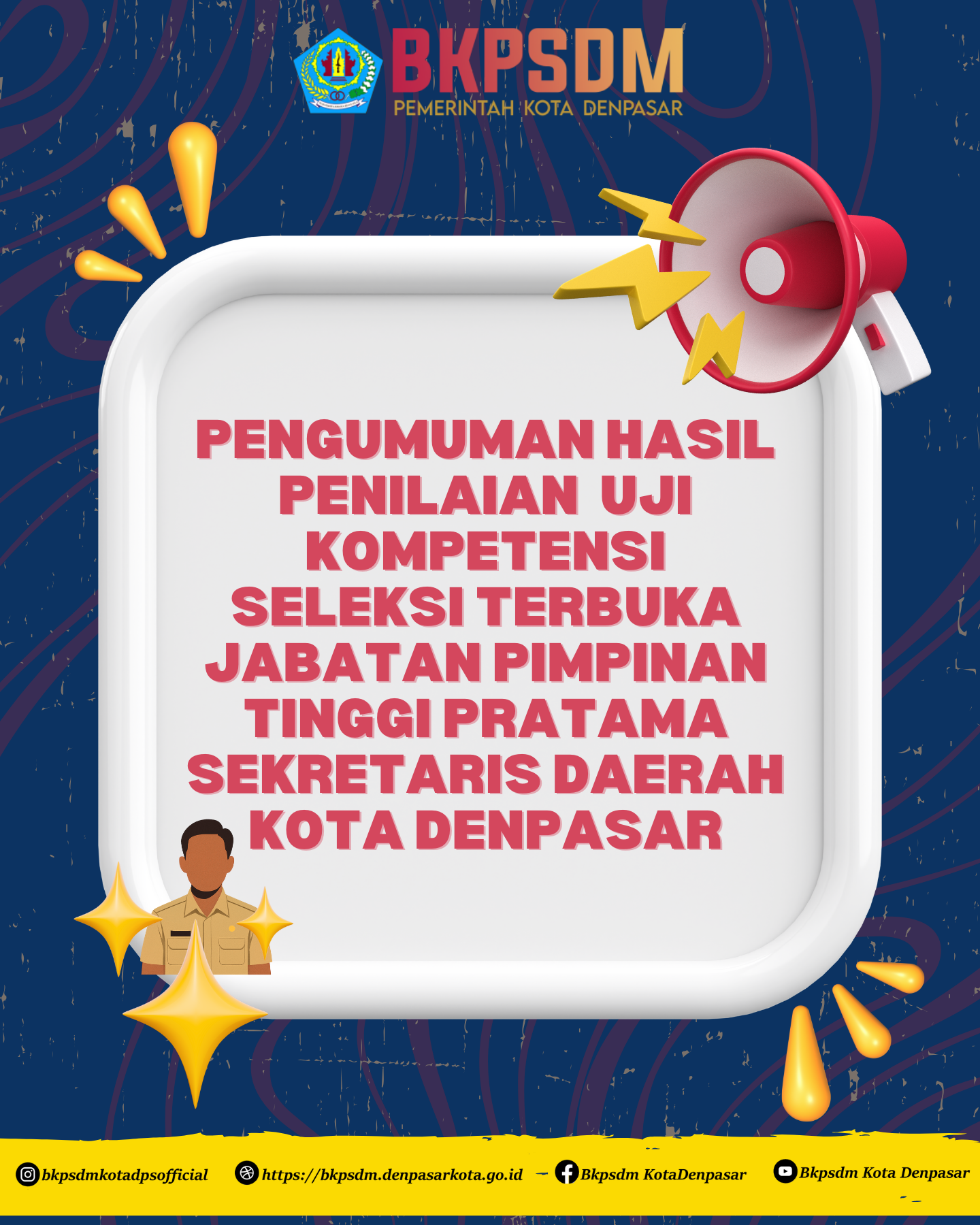 PENGUMUMAN HASIL UJI KOMPETENSI (ASSESSMENT CENTER) SELEKSI TERBUKA JABATAN PIMPINAN TINGGI PRATAMA SEKRETARIS DAERAH PEMERINTAH KOTA DENPASAR
