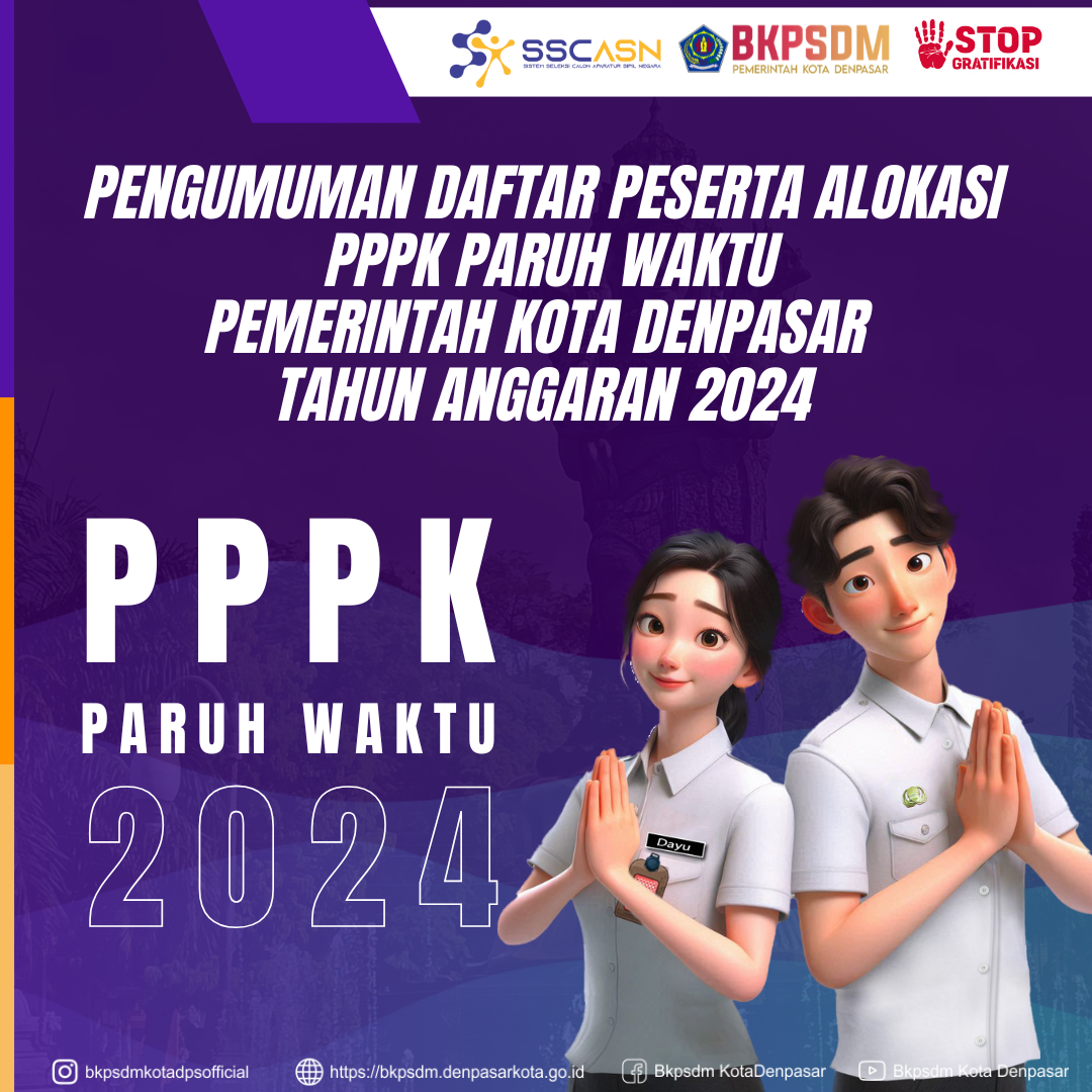 PENGUMUMAN DAFTAR PESERTA ALOKASI PPPK PARUH WAKTU PEMERINTAH KOTA DENPASAR TA. 2024
